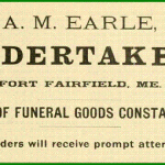 A. M. Earle Undertaker - Fort Fairfield Maine