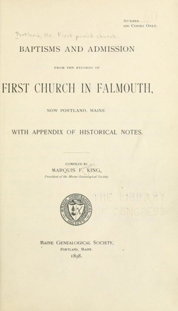 Baptisms and Admissions from the Records of First Church in Falmouth, now Portland, Maine