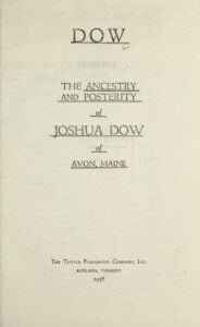 The ancestry and posterity of Joshua Dow of Avon, Maine