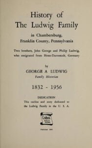 History of the Ludwig family in Chambersburg, Franklin County, Pennsylvania