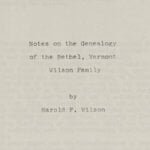 Notes on the genealogy of the Bethel, Vermont Wilson family