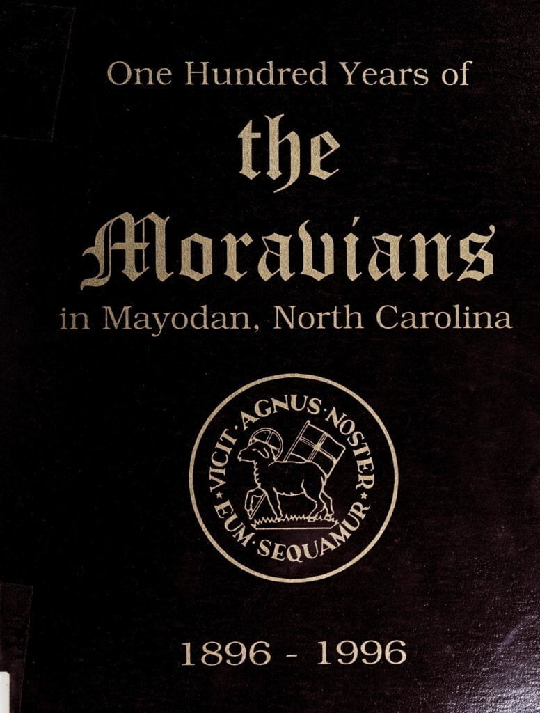 One Hundred Years of the Moravians in Mayodan, North Carolina 1896-1996