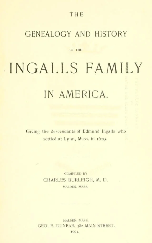 The genealogy and history of the Ingalls family in America