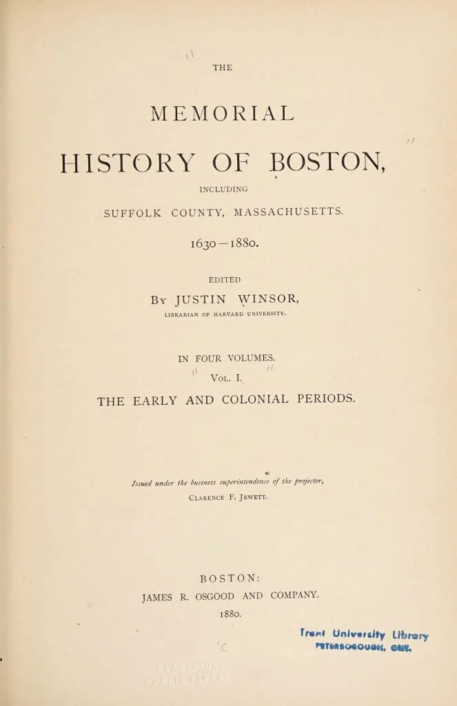 The memorial history of Boston, including Suffolk County, Massachusetts, 1630-1880