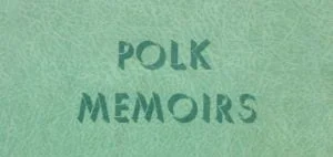 Polk Memoirs: Where Corn is King 1874-1974