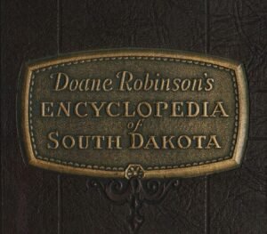 Doane Robinson's encyclopedia of South Dakota