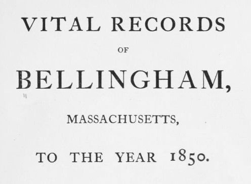 Vital Records of Bellingham, Massachusetts 8 Vital Records of Bellingham, Massachusetts