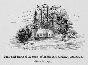The Old School House of Robert Sessions, District